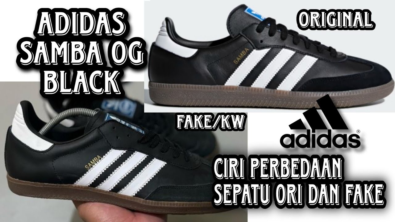 Ciri Perbedaan Desain Sepatu Adidas SAMBA OG Black Ori dan Fake - YouTube Ciri Perbedaan Desain Sepatu Adidas SAMBA OG Black Ori dan Fake - YouTube