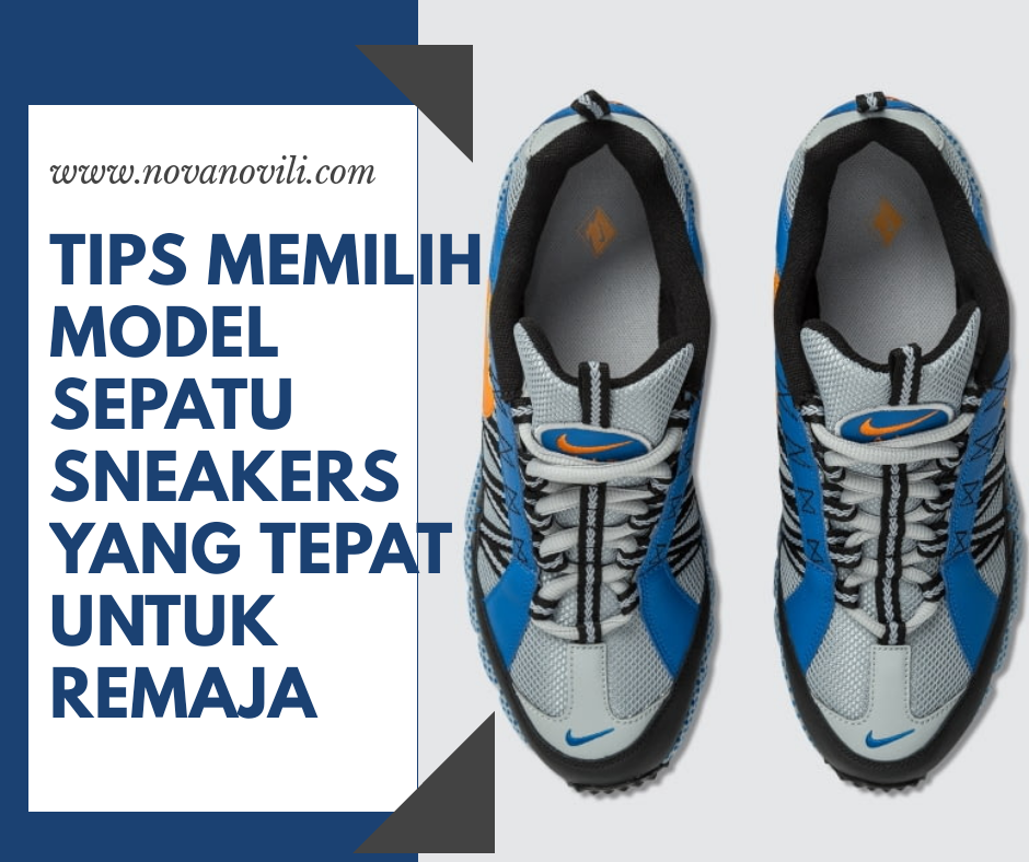 √Tips Memilih Model Sepatu Sneakers yang Tepat untuk Remaja